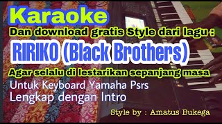 Karaoke Dan Style Gratis Terbaru 2022 Lagu Ririco Black Brothers.