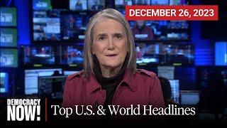 Top U.S. \& World Headlines — December 26, 2023