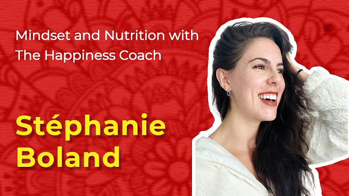 Mindset and Nutrition with The Happiness Coach, St...