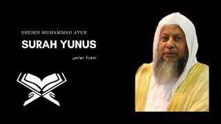 10. Surah Yunus سورة يونس by Sheikh Muhammad Ayyub محمد أيوب beautiful Quran recitation