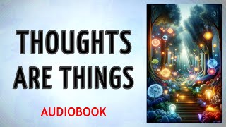 Thoughts Are Things  Ernest Holmes  FULL AUDIOBOOK