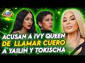 ACUSAN A IVY QUEEN DE LLAMAR CUERO A YAILIN Y TOKISCHA. POL&Eacute;MICAS DECLARACIONES AQU&Iacute;