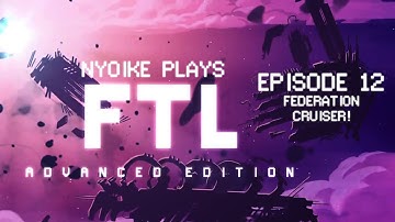 Federation Cruiser! - FTL: Advanced Edition: Episode 12