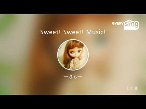 [everysing] Sweet! Sweet! Music!