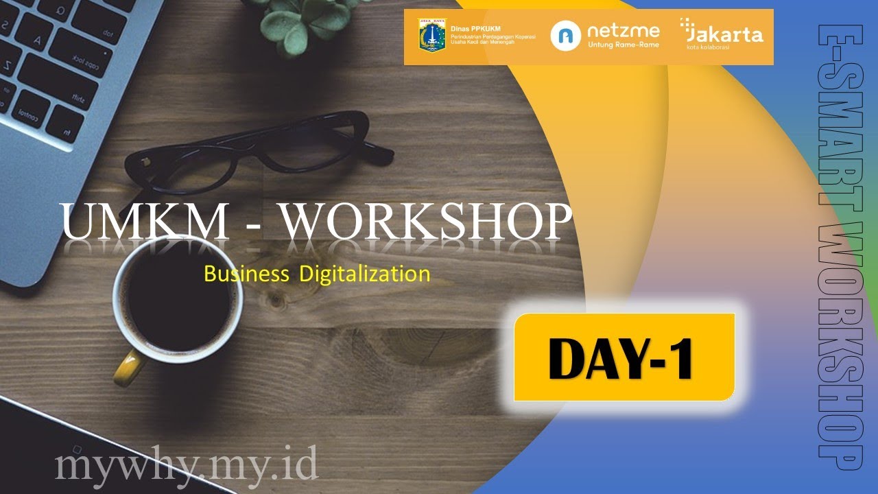 Day 1 | Workshop e-Smart | Business Digitalization | UMKM DKI Jakarta | Nov 2022