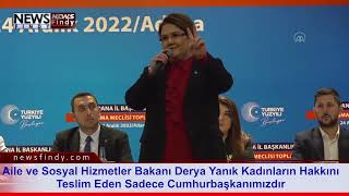 Aile Ve Sosyal Hizmetler Bakanı Derya Yanık Kadınların Hakkını Teslim Eden Sadece Hurbaşkanımızdı
