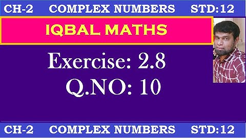 TN Class 12 Maths New Syllabus Exercise 2.8 Q.NO.10 Chapter-2 Complex Numbers கலப்பு எண்கள்