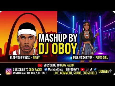 Nelly vs. Pluto - Flap Your Wings x Pull Yo Skirt Up (MASHUP by DJ Oboy)