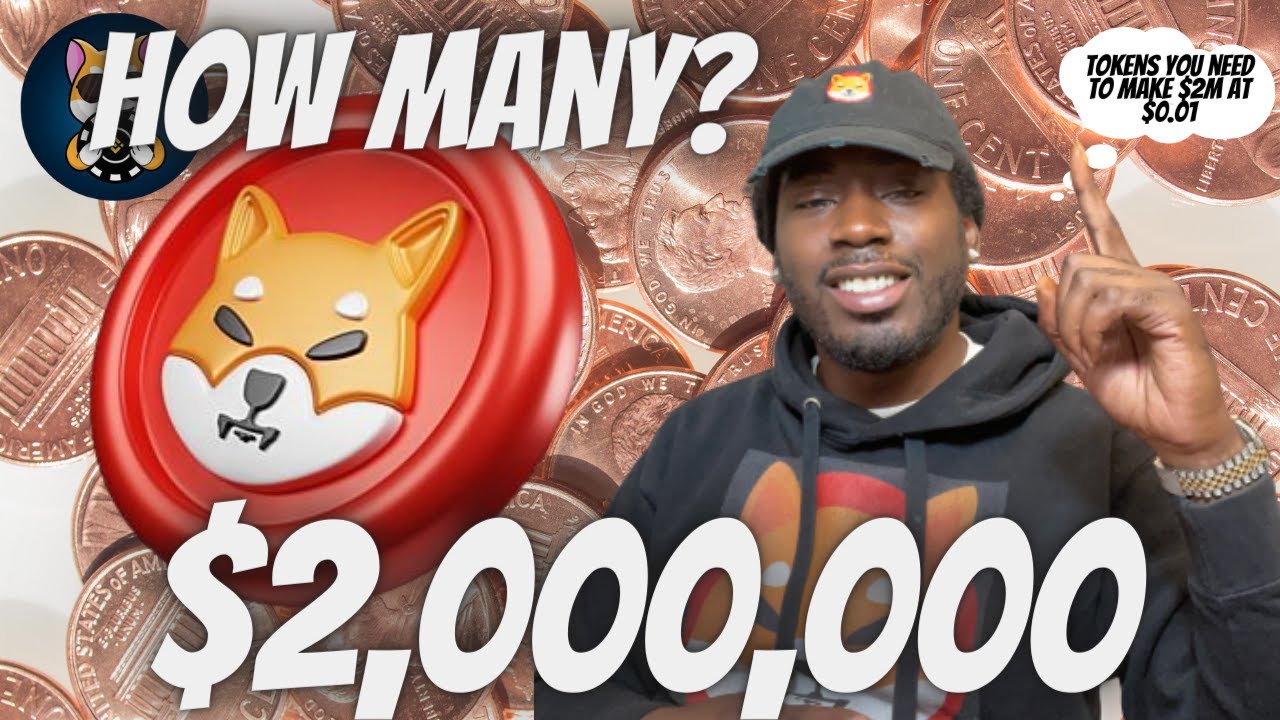 How Many Tokens Do You Need To Make 2 000 000 If Shiba Inu Hits 1 Cent How Many Tokens Do You Need To Make 2 000 000 If Shiba Inu Hits 1 Cent