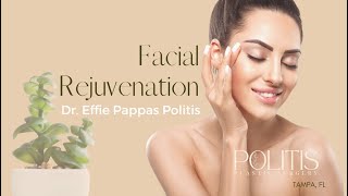 Facial Rejuvenation - Dr. Effie Pappas Politis
