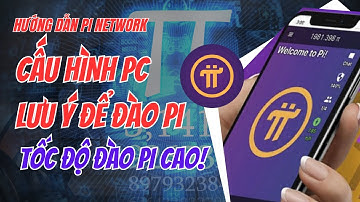 Cấu hình PC và lưu ý đào Pi bằng Pi NODE hiệu quả 2025