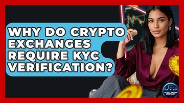 Why Do Crypto Exchanges Require KYC Verification? - Crypto Trading Strategists