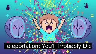 Why Teleportation Might Kill You (And Still Fail)