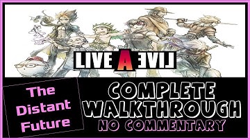 Live A Live - The Distant Future - Full Walkthrough (No Commentary)