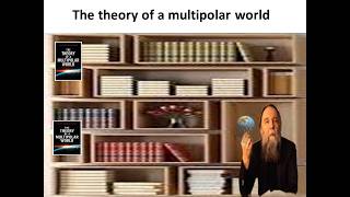 multipolar world alexander dugin part 5 The Main Themes and Topics of IR in the Context of the TMW