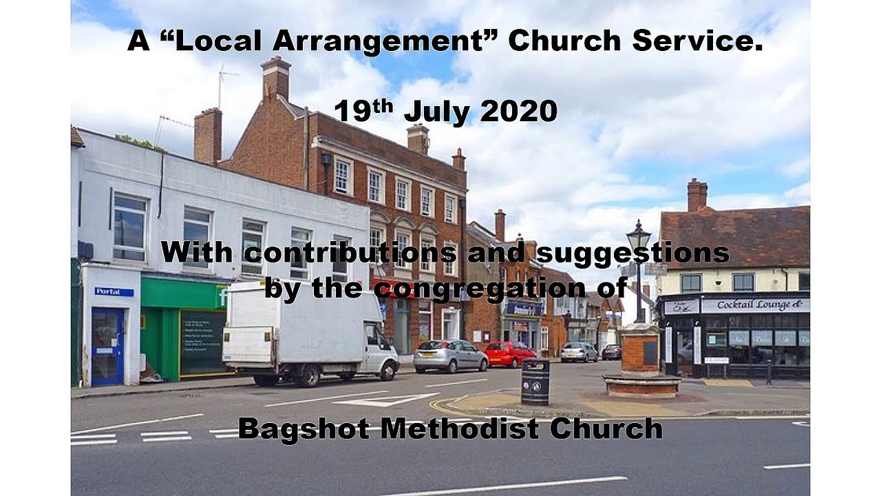 Bagshot Methodist Church. Local arrangement 19th July 2020
