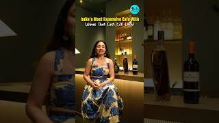 India&#39;s Most Expensive Cafe with Wines That Cost Over ₹ 20 Lakh | Curly Tales #shorts