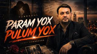 PARAM YOX PULUM YOX / YUSİF ƏHMƏDZADƏ