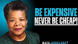Never Be Cheap. Be Expensive. The Dark Psychology of Value: Force Others to Respect - Maya Angelou