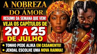 👑NOBILITY OF LOVE - SUMMARY OF THE COMING WEEK! WATCH CHAPTERS FROM JULY 20 TO 25: TONHO and ALIKA