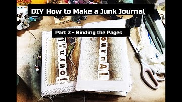 DIY How to Make a Junk Journal. Part 2: Binding the Pages (no-sew and sewing machine junk journals)