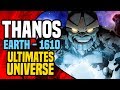 Thanos Earth 1610: What Happened To Thanos In The Ultimates Universe?