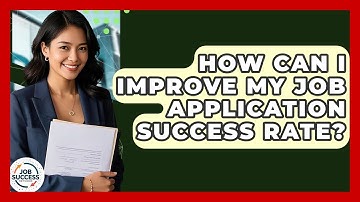 How Can I Improve My Job Application Success Rate? - Job Success Network