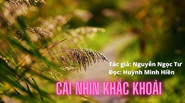 Cái Nhìn Khắc Khoải | Truyện ngắn Nguyễn Ngọc Tư | Đọc: Huỳnh Minh Hiền