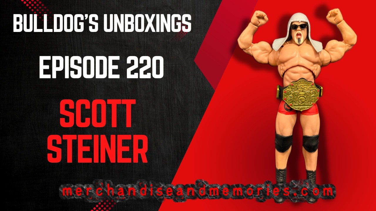 Bulldog's Unboxings: Episode 220, SCOTT STEINER