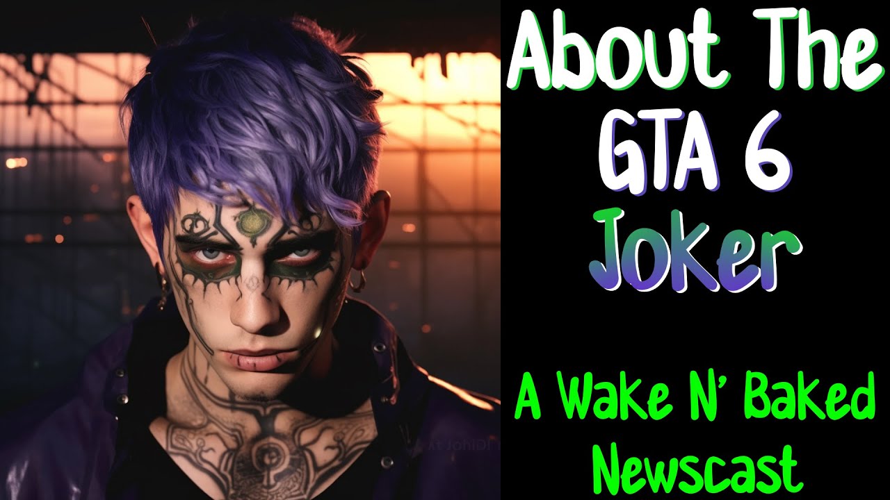 PaperSin Presents | About The GTA 6 Joker... | A Wake N' Baked Newscast