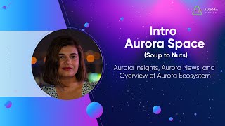 Aurora Network | Introduction to Aurora & Aurora Ecosystem | Quick Overview By AuroraSpace