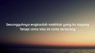 Kangen Band - Cinta Terlarang (Lirik)