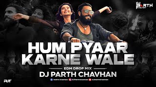 Hum Pyaar Karne Wale - Edm Drop Mix | Dj Parth Chavhan | Ranveer Singh | Sara Arjun | Dhurandhar 2