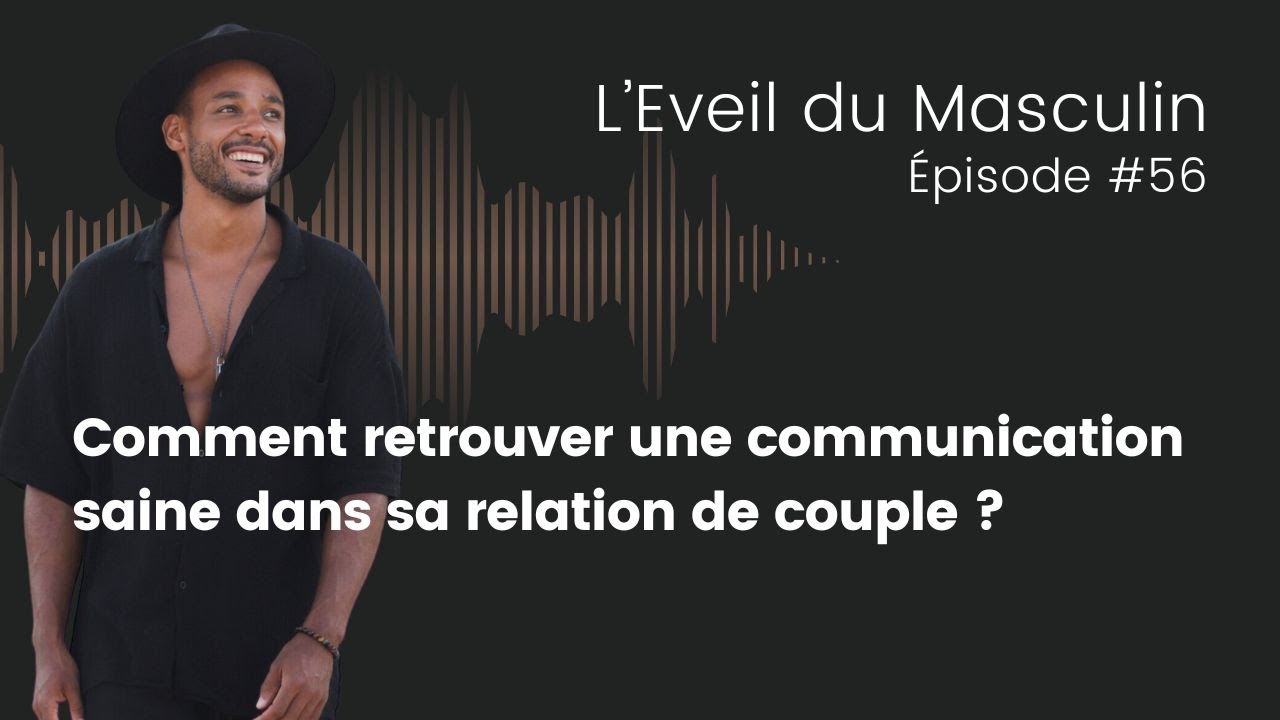 Comment retrouver une communication saine dans sa relation de couple ?