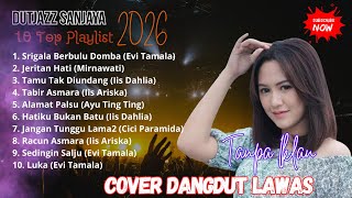 10 Lagu Hits - Evi Tamala, Iis Dahlia, Mega Mustika | Cover DutJazz Hits
