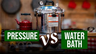 Stop Guessing: When to Pressure Can vs. Water Bath Can