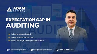 Understanding the Expectation Gap in Auditing: Insights from Mr. Abbas | Webinar
