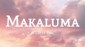 Makaluma - Wilbert Ross | Lyrics