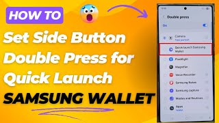 💳 How to Set Side Button Double Press for Quick Launch SAMSUNG WALLET on Galaxy S25/S25+/Ultra 📱