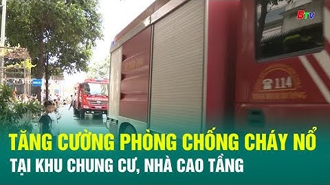Tăng cường phòng chống cháy nổ tại khu chung cư, nhà cao tầng