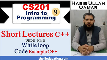 CS201 Short Lecture 9 | VU Short Lectures | While Loop with Table Example in c++ programming