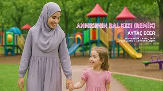 Annesi̇ni̇n Bal Kizi (Remi̇x)