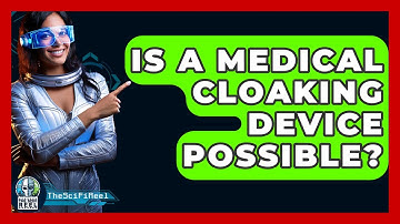 Is A Medical Cloaking Device Possible? - The SciFi Reel