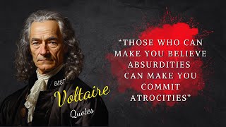 Voltaires Wit And Wisdom Voltaires Top 47 Quotes For Modern Thinkers