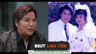 Tiểu Sử Nsưt Linh Tâm U60 2 Đời Vợ Và Nối Buồn Sống Tha Hương 15 Năm