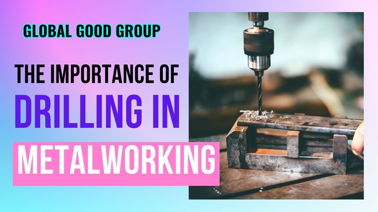The Importance of Drilling in Metalworking YouTube