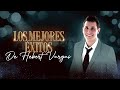 Los Mejores Éxitos De Hebert Vargas