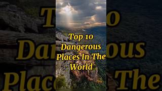 Top 20 Dangerous Places in the World 😱|| #top10 #bestitedata🌍 #shorts