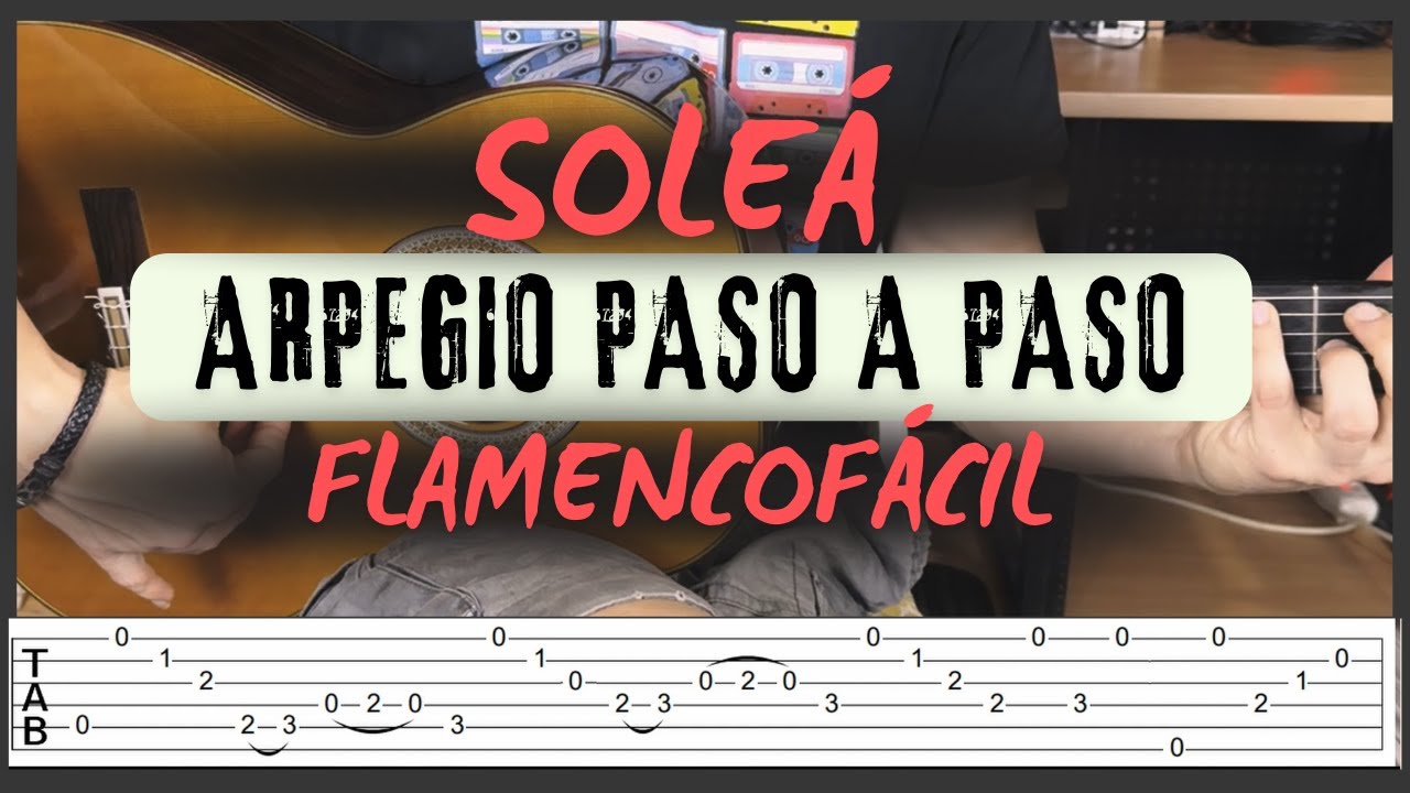 ARPEGIO FLAMENCO PASO A PASO (SOLEÁ)