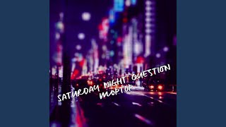 Saturday Night Question